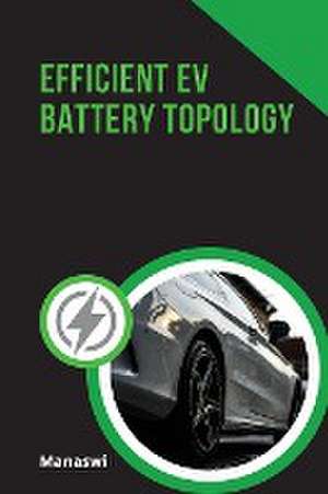 Efficient EV Battery Topology de Manaswi