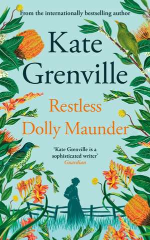 Restless Dolly Maunder de Kate Grenville