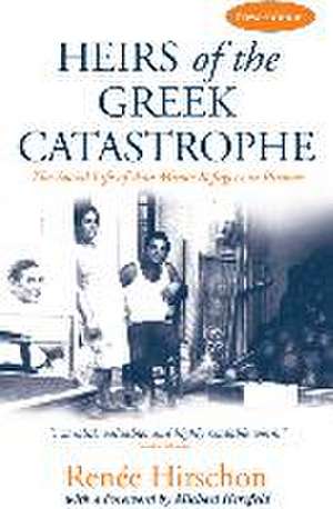 Heirs of the Greek Catastrophe de Renée Hirschon Philippakis