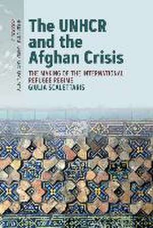 The UNHCR and the Afghan Crisis de Giulia Scalettaris