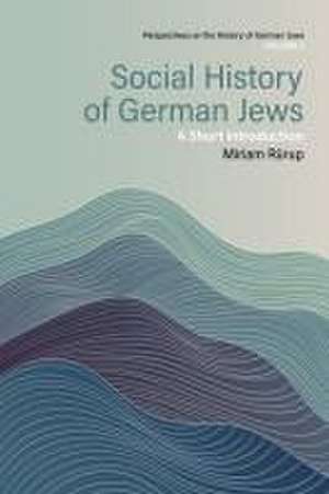 Social History of German Jews de Miriam Rürup