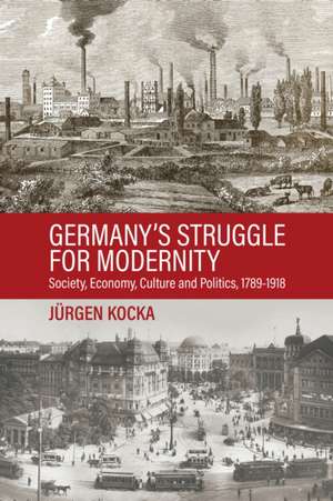 Germany's Struggle for Modernity de Jürgen Kocka