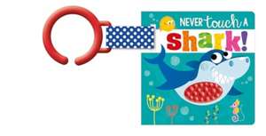 Never Touch a Shark! Buggy Book de Alice Fewery