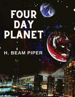 Four Day Planet de H. Beam Piper