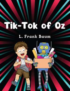 Tik-Tok of Oz, by L. Frank Baum de L. Frank Baum