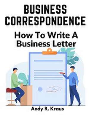 Business Correspondence de Andy R. Kraus