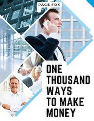 One Thousand Ways to Make Money de Page Fox