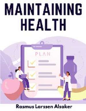 Maintaining Health de Rasmus Larssen Alsaker