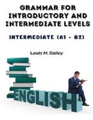 Grammar for Introductory and Intermediate Levels de Louis M. Dailey