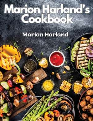 Marion Harland's Cookbook de Marion Harland