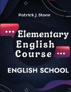 Elementary English Course de Patrick J. Stone