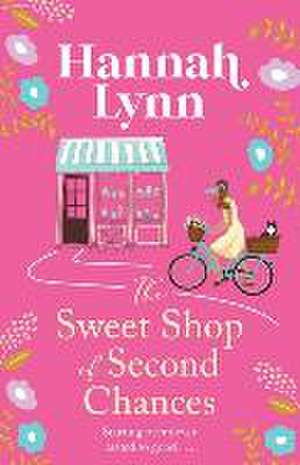 The Sweet Shop of Second Chances de Hannah Lynn