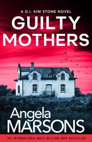 Guilty Mothers: An utterly addictive and nail-biting crime thriller de Angela Marsons