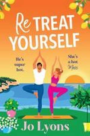 ReTreat Yourself de Jo Lyons