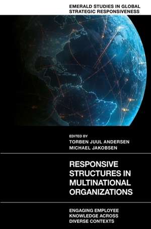 Responsive Structures in Multinational Organizations de Torben Juul Andersen