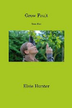 Grow Fruit de Elsie Hunter