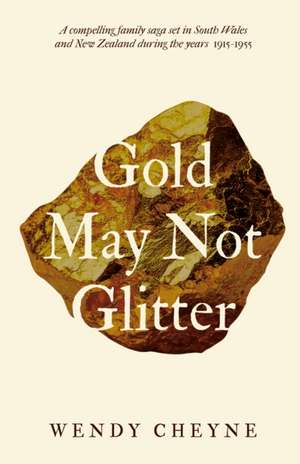 Gold May Not Glitter de Wendy Cheyne