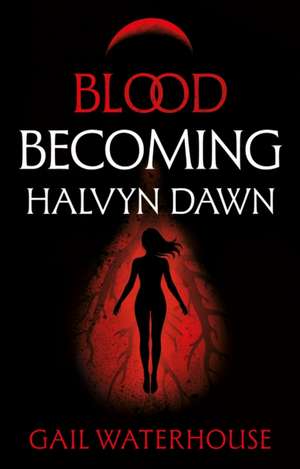 Blood Becoming de Gail Waterhouse