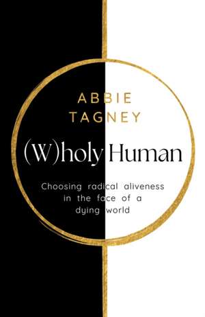 (W)holy Human de Abbie Tagney