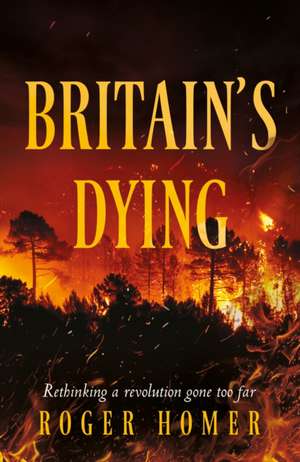 Britain''s Dying de Roger Homer