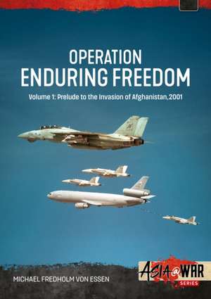 Operation Enduring Freedom Volume 1 de Michael Fredholm Von Essen