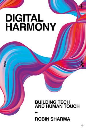Digital Harmony de Robin Sharma