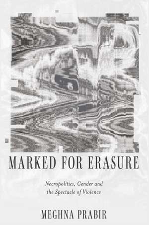 Marked for Erasure de Meghna Prabir