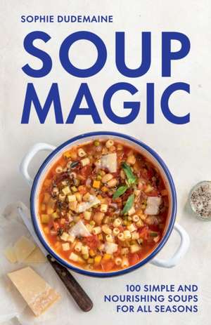 Soup Magic de Sophie Dudemaine