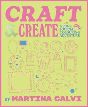 Craft & Create de Martina Calvi