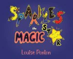 Sparkles the Magic Star de Louise Ponton