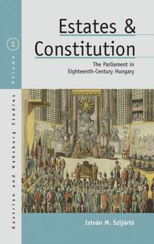 Estates and Constitution de Istvan M. Szijarto