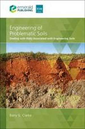 Engineering of Problematic Soils Volume 1 de Barry G Clarke