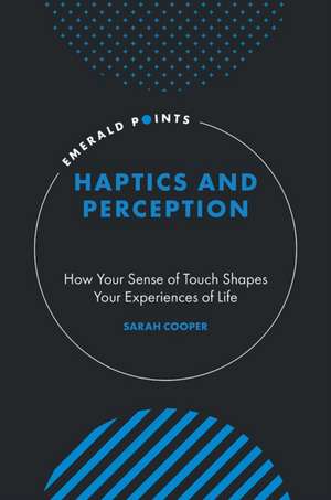 Haptics and Perception de Sarah Cooper
