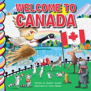 Welcome to Canada de Jennifer Sutoski