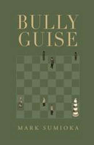 Bully Guise de Mark Sumioka