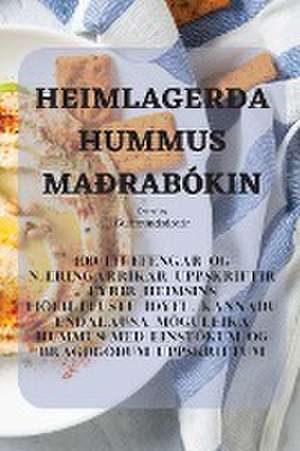 HEIMLAGERÐA HUMMUS MAÐRABÓKIN de Þórdís Guðmundsdóttir