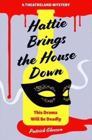 Hattie Brings the House Down de Patrick Gleeson