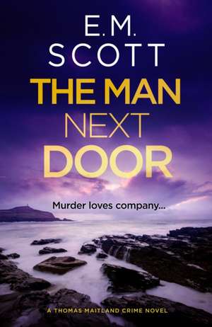 The Man Next Door de E. M. Scott