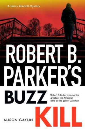 Robert B Parker's Buzz Kill de Alison Gaylin