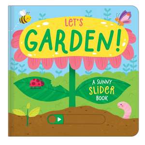 Let's Garden! de Sarah Ward