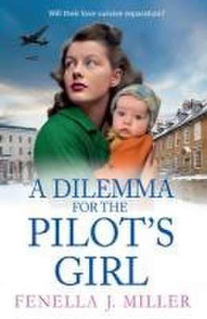 A Dilemma for the Pilot's Girl de Fenella J Miller