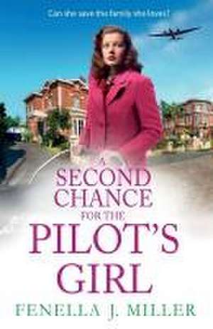 A Second Chance for the Pilot's Girl de Fenella J Miller