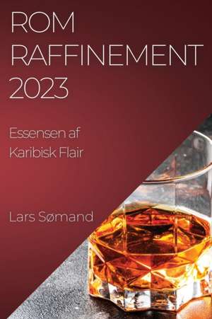 Rom Raffinement 2023 de Lars Sømand