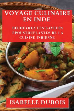 Voyage Culinaire en Inde de Isabelle Dubois