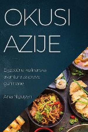 Okusi Azije de Ana Nguyen