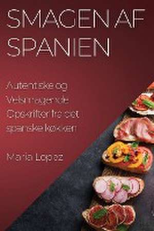 Smagen af Spanien de Maria Lopez