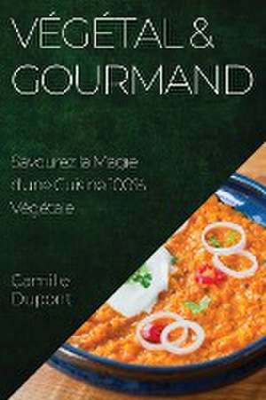 Végétal & Gourmand de Camille Dupont