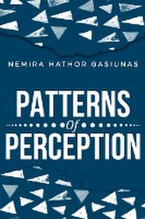 patterns of perception de Nemira Hathor Gasiunas