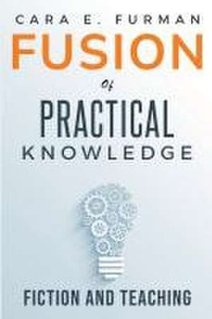 Fusion of practical knowledge, fiction and teaching de Cara E. Furman