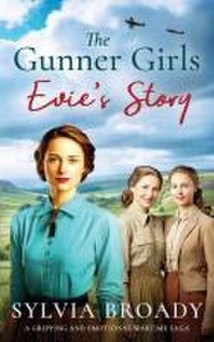 The Gunner Girls - Evie's Story de Sylvia Broady